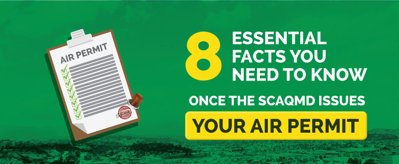 8 Essential Facts You Need to Know Once the SCAQMD Issues Your Air Permit