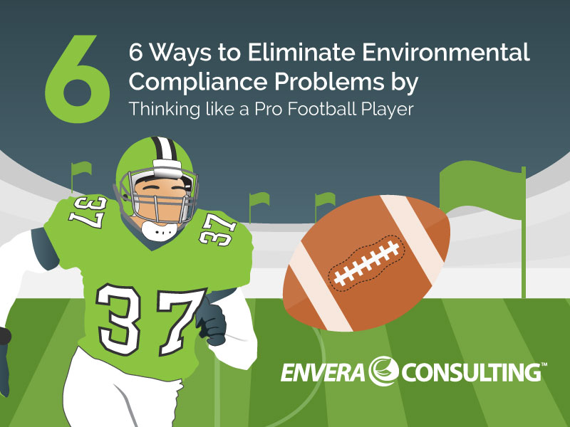 6 Ways to Eliminate Environmental Compliance Problems by Thinking Like a Pro Football Player