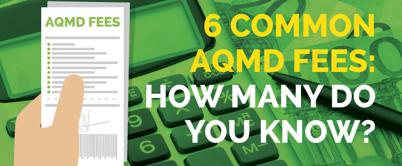 How many of these common AQMD fees do you know?