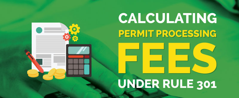 Calculating Permit Processing Fees Under Rule 301