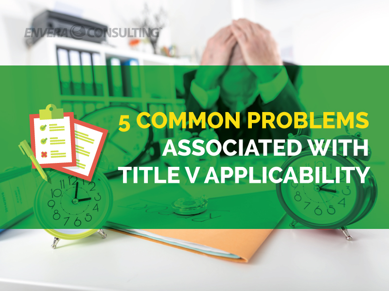 5 Common Problems Associated With Title V Applicability