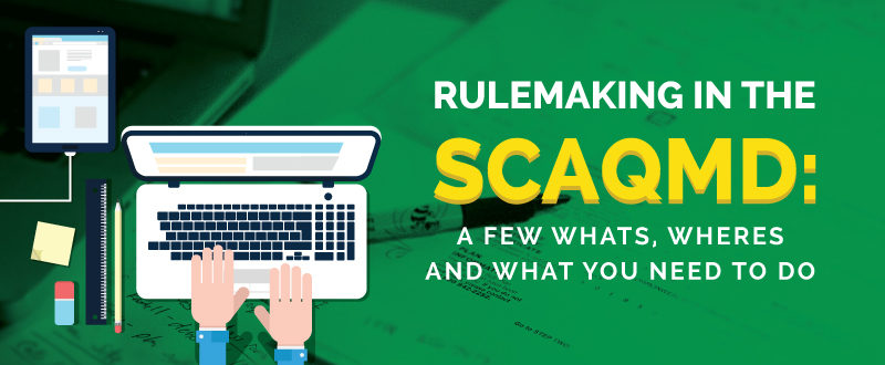 SCAQMD Rulemaking and Why You Should Take Part